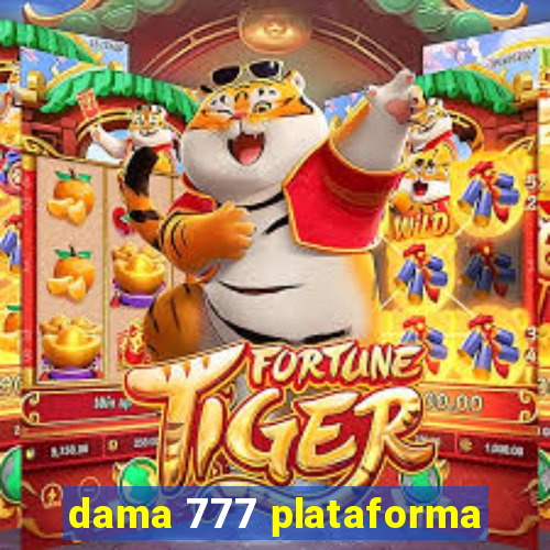 dama 777 plataforma